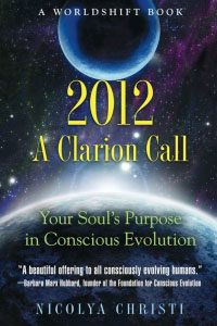 nicolya christi 2012 a clarion call. Your soul's purpose in conscious evolution